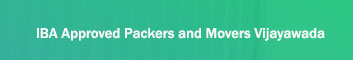 IBA Approved Packers and Movers Vijayawada 