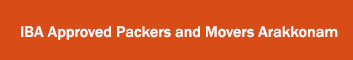 IBA Approved Packers and Movers Arakkonam 